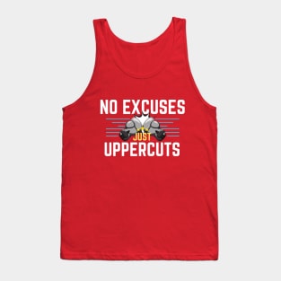 Boxing - No excuses just uppercuts#2 Tank Top